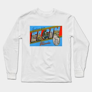 Greetings from Elgin, Illinois - Vintage Large Letter Postcard Long Sleeve T-Shirt